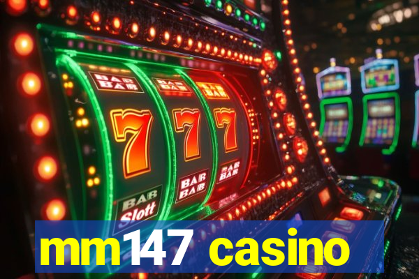 mm147 casino